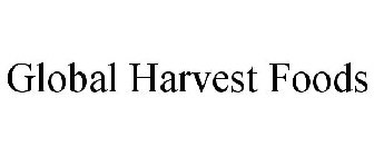 GLOBAL HARVEST FOODS