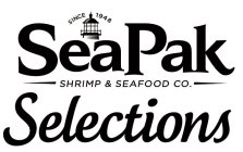 SEAPAK SHRIMP & SEAFOOD CO. SELECTIONS SINCE 1948