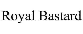 ROYAL BASTARD