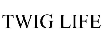 TWIG LIFE
