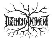 DISENCHANTMENT