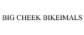 BIG CHEEK BIKEIMALS