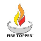 FIRE TOPPER