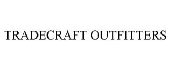 TRADECRAFT OUTFITTERS