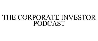 THE CORPORATE INVESTOR PODCAST