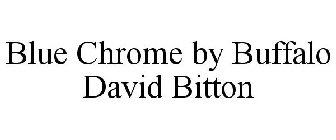 BLUE CHROME BY BUFFALO DAVID BITTON