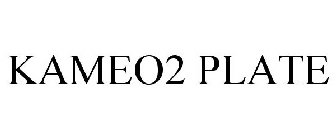 KAMEO2 PLATE