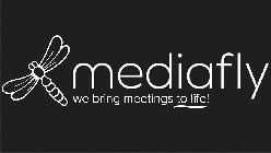 MEDIAFLY WE BRING MEETINGS TO LIFE!