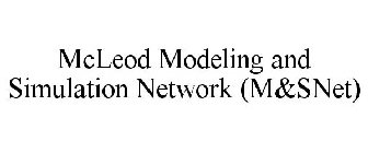 MCLEOD MODELING AND SIMULATION NETWORK (M&SNET)