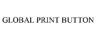 GLOBAL PRINT BUTTON