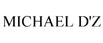MICHAEL D'Z