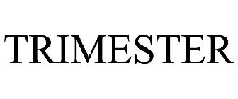 TRIMESTER