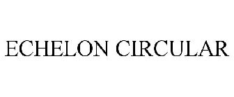 ECHELON CIRCULAR