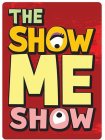 THE SHOW ME SHOW