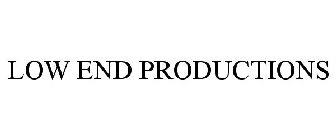 LOW END PRODUCTIONS