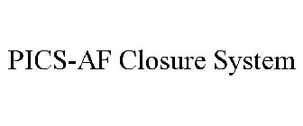 PICS-AF CLOSURE SYSTEM