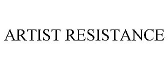 ARTIST RESISTANCE