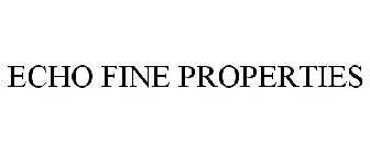 ECHO FINE PROPERTIES