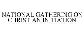 NATIONAL GATHERING ON CHRISTIAN INITIATION