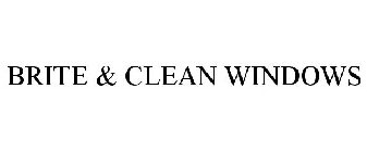 BRITE & CLEAN WINDOWS
