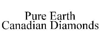 PURE EARTH CANADIAN DIAMONDS