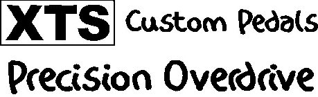 XTS CUSTOM PEDALS PRECISION OVERDRIVE