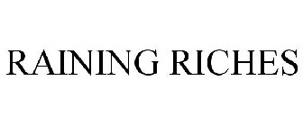 RAINING RICHES