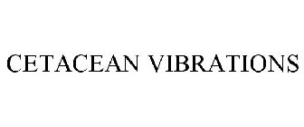 CETACEAN VIBRATIONS