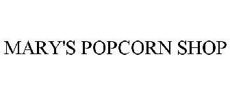 MARY'S POPCORN SHOP