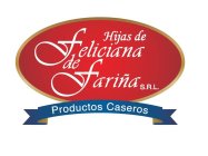 HIJAS DE FELICIANA DE FARIÑA S.R.L. PRODUCTOS CASEROS