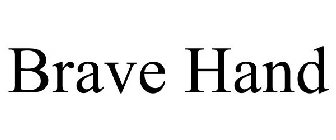 BRAVE HAND
