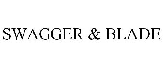 SWAGGER & BLADE