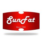 SUN FAT SINCE 1985