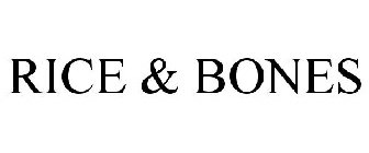 RICE & BONES