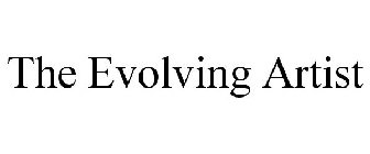 THE EVOLVING ARTIST