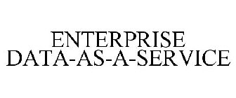 ENTERPRISE DATA-AS-A-SERVICE