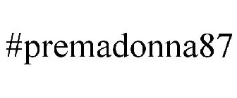 #PREMADONNA87