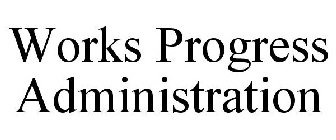 WORKS PROGRESS ADMINISTRATION