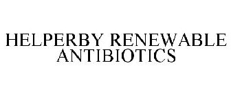 HELPERBY RENEWABLE ANTIBIOTICS