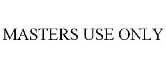 MASTERS USE ONLY
