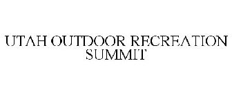 UTAH OUTDOOR RECREATION SUMMIT