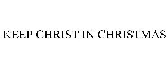 KEEP CHRIST IN CHRISTMAS