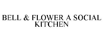 BELL & FLOWER A SOCIAL KITCHEN