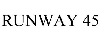 RUNWAY 45