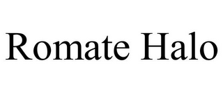 ROMATE HALO