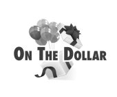 ON THE DOLLAR