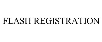 FLASH REGISTRATION