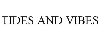 TIDES AND VIBES