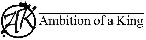 AK AMBITION OF A KING