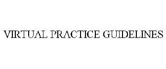 VIRTUAL PRACTICE GUIDELINES